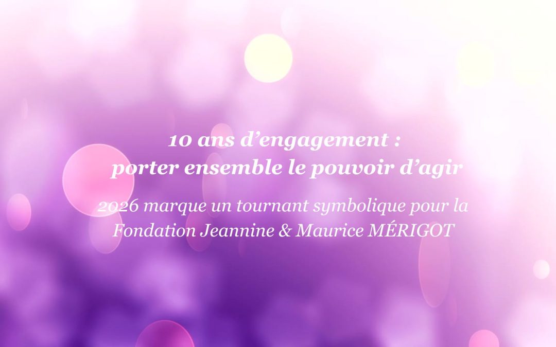 10 ans d’engagement : porter ensemble le pouvoir d’agir